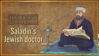 The Jewish Refugee who became Saladin’s Doctor | House of Wisdom | E5