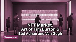NFT Market Implosion | Art of Tim Burton | Etel Adnan and Van Gogh