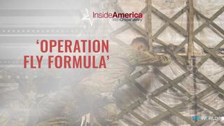 ‘Operation Fly Formula’ | Inside America with Ghida Fakhry