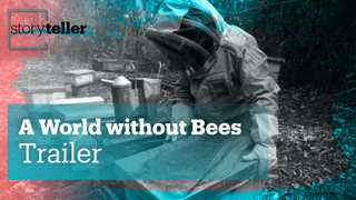 A World without Bees | Storyteller | Trailer