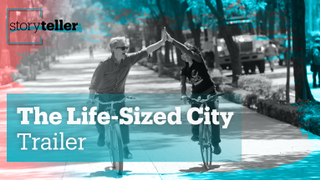 The Life-Sized City | Storyteller | Trailer