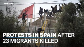 Protests across Spain after 23 migrants killed at border