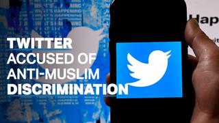 Muslim rights group accuses Twitter of discrimination