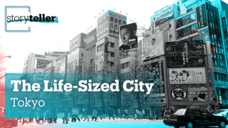 The Life-Sized City - Tokyo | Storyteller | Trailer