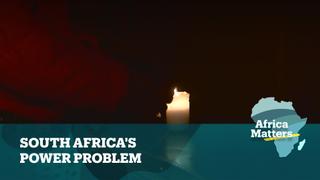 Africa Matters: South Africa plunged into power crisis