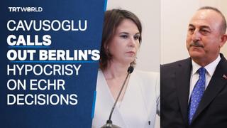 Cavusoglu calls out Berlin's hypocrisy on ECHR decisions