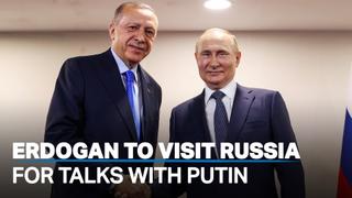 Erdogan set to visit Russia for talks with Putin
