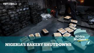 Africa Matters: Nigerian bakeries below the breadline