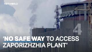 IAEA: No access to Zaporizhzhia nuclear plant