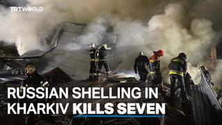 Shelling in Kharkiv leaves seven dead, 13 injured