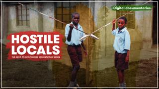 Hostile Locals – The need to decolonise education in Kenya