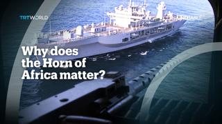 Why does the Horn of Africa matter?