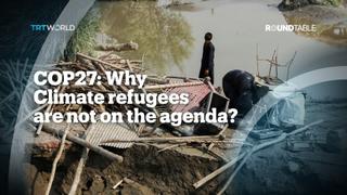 COP27: Why Climate refugees are not on the agenda?
