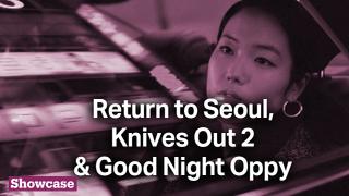 Return to Seoul | Knives Out 2 & Good Night Oppy