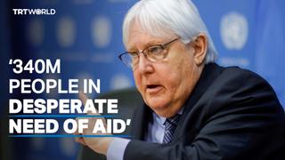 UN: Almost 340M people in close to 70 countries will need aid