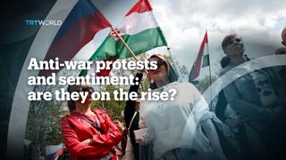 Anti-war sentiment: is it on the rise?