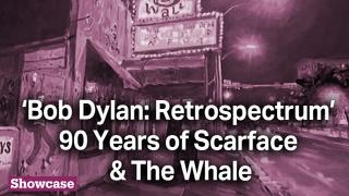 ‘Bob Dylan: Retrospectrum’ | 90 Years of Scarface & The Whale