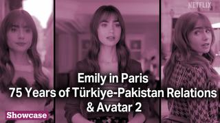 Emily in Paris | 75 Years of Türkiye-Pakistan Relations & Avatar 2