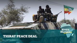 Africa Matters: Tigray Peace Deal