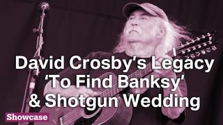 David Crosby’s Legacy | ‘To Find Banksy’ & Shotgun Wedding