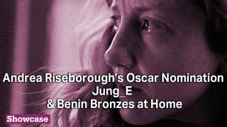 Andrea Riseborough’s Oscar Nomination | Jung_E & Benin Bronzes at Home