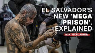 What is El Salvador’s newly opened ‘mega prison’?