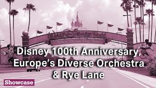 Disney 100th Anniversary | Europe’s Diverse Orchestra & Rye Lane