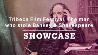 The man who stole Banksy, Tribeca Film Festival & Shakespeare | Full Episode | Showcase