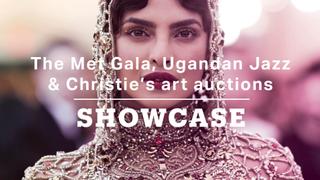 The Met Gala, Ugandan Jazz & Christie’s art auctions | Full Episode | Showcase