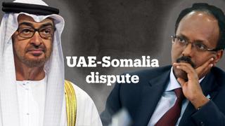 UAE and Somalia face off in diplomatic dispute