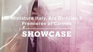 Miniature Italy, Ara Dinkjian & Premieres at Cannes | Full Show | Showcase