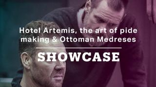 Hotel Artemis, the art of pide making & Ottoman Medreses | Full Show | Showcase
