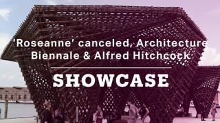 ‘Roseanne’ canceled, Architecture Biennale & Alfred Hitchcock | Full Show | Showcase