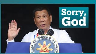 Philippines president Rodrigo Duterte apologises to God