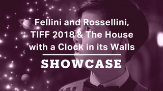 Fellini and Rossellini, TIFF & The House with a Clock in its Walls | Full Episode | Showcase