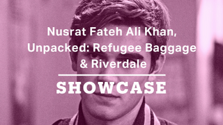 Nusrat Fateh Ali Khan, Unpacked: Refugee Baggage & Riverdale | Full Episode | Showcase