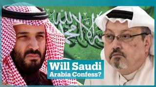 Will Saudi Arabia confess to killing Jamal Khashoggi?