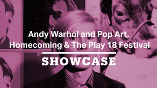 Andy Warhol and pop art, Homecoming & The Play 18 Festival | Full Episode | Showcase