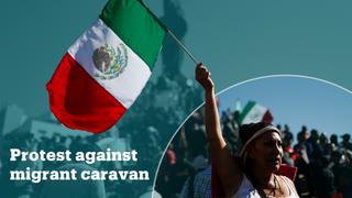 Mexicans protest arrival of the migrant caravan