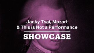 Jacky Tsai, Mozart & This is Not a Performance | Full Episode | Showcase