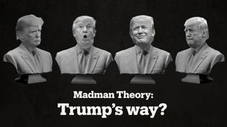 Donald Trump and the 'Madman Theory'