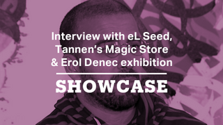 Interview with eL Seed, Tannen’s Magic Store & Erol Denec exhibition | Full Episode | Showcase