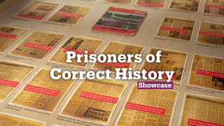 Prisoners of Correct History | Exhibitions | Showcase