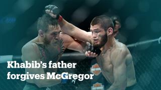 Khabib's father forgives McGregor