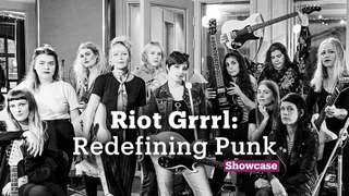 Riot Grrrl: Redefining Punk | Music | Showcase