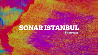 Sonar Istanbul | Festival | Showcase
