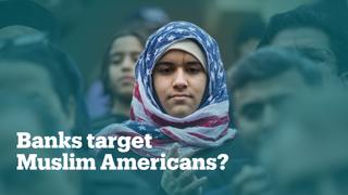 US banks treat American Muslims differently