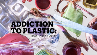 Can we kick our addiction to plastic?