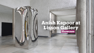Anish Kapoor at Lisson Gallery