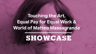 Touching the Art | Equal Pay for Equal Work | Matteo Massagrande